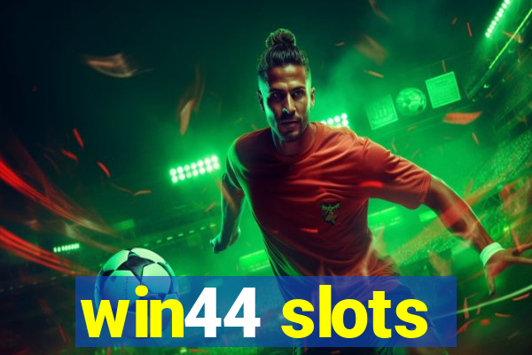 win44 slots